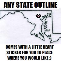 STATE OUTLINE WITH HEART DECAL (ANY STATE) PLEASE PUT THE STATE OF YOUR CHOICE IN THE NOTES AREA AT CHECKOUT