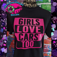 GIRLS LOVE CARS TOO BLACK SHORT SLEEVE UNISEX FIT T SHIRT