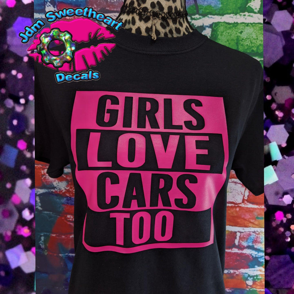 GIRLS LOVE CARS TOO BLACK SHORT SLEEVE UNISEX FIT T SHIRT