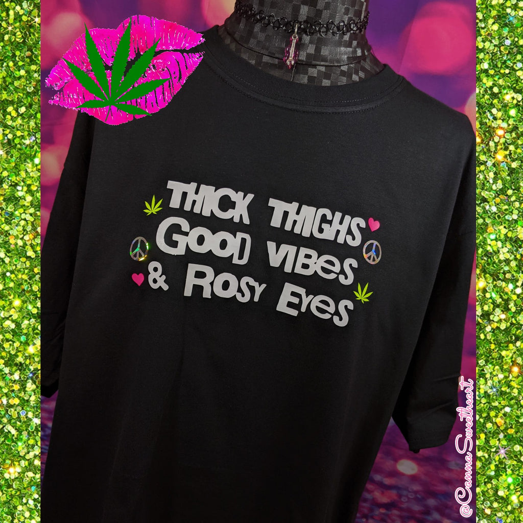 THICK THIGHS GOOD VIBES AND ROSY EYES CANNABIS WEED BLACK SHORT SLEEVE UNISEX FIT T SHIRT
