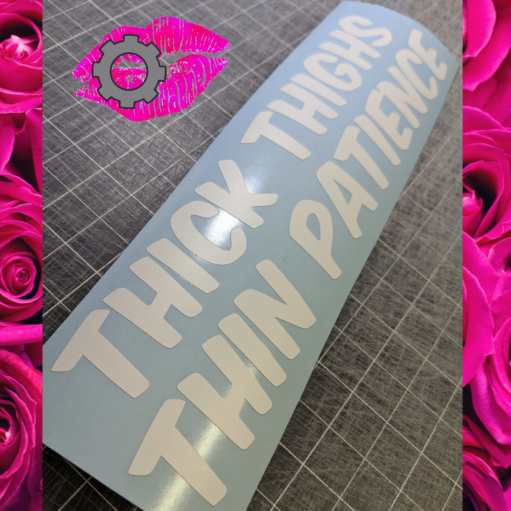 THICK THIGHS THIN PATIENCE DECAL BANNER