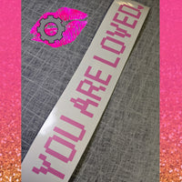 YOU ARE LOVED DECAL BANNER