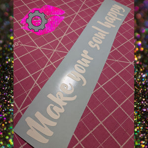 MAKE YOUR SOUL HAPPY DECAL BANNER