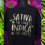 SATIVA IN THE STREETS INDICA IN THE SHEETS WEED CANNABIS BLACK SHORT SLEEVE UNISEX FIT T SHIRT