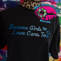BECAUSE GIRLS LOVE CARS TOO BLACK SHORT SLEEVE UNISEX FIT T SHIRT