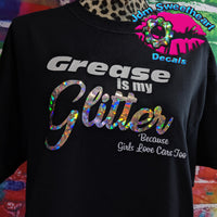 Grease Is My Glitter Black Short Sleeve Unisex Fit T Shirt