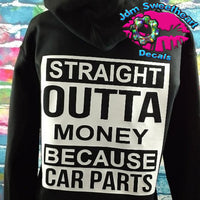 STRAIGHT OUTTA MONEY BECAUSE CAR PARTS BLACK UNISEX FIT PULL OVER HOODIE