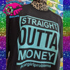 Straight Outta Money Car Girl Problems Black Short Sleeve Unisex Fit T Shirt Shirt