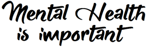 MENTAL HEALTH IS IMPORTANT DECAL BANNER